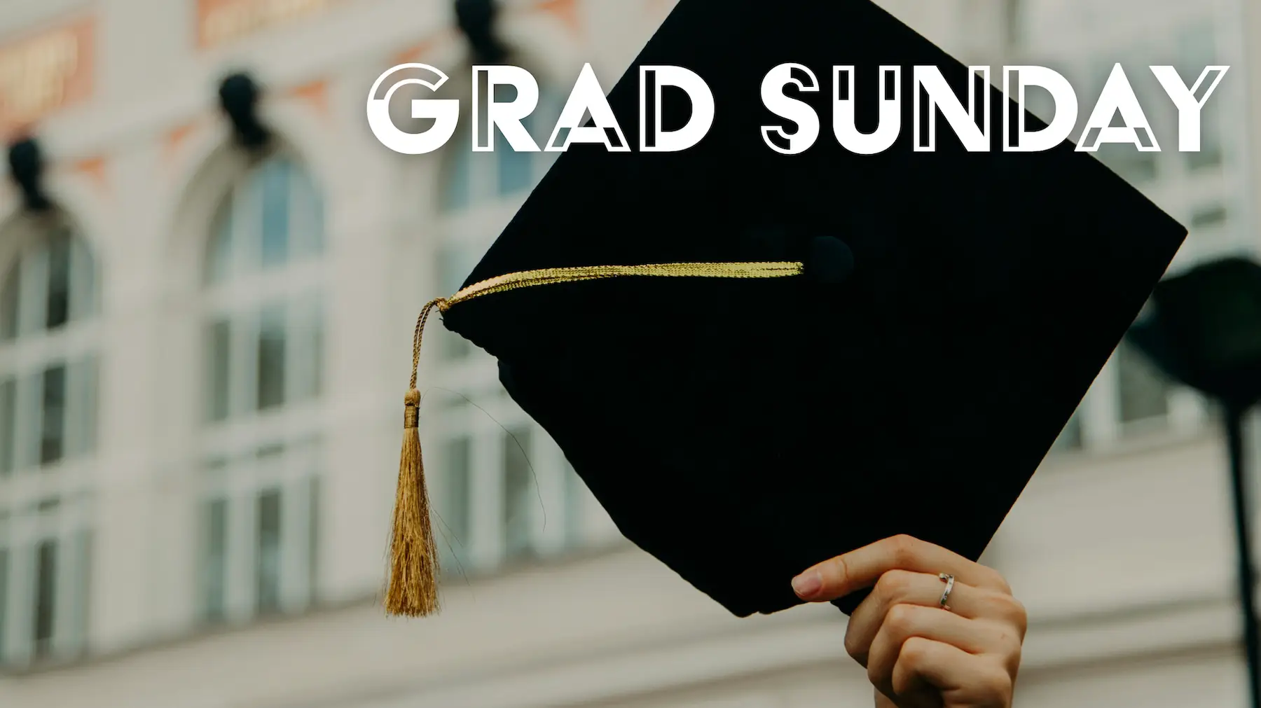 A Firm Foundation: Grad Sunday